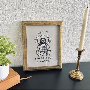 Jesus Loves You A Latte in Refinished Vintage Wood Frame 8x10